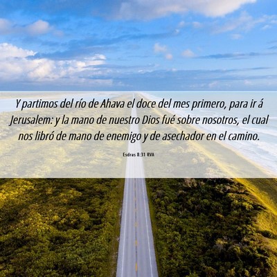 Picture 06 - Esdras 8:31 RVA - Y partimos del río de Ahava el doce del mes - Bible Verse Picture