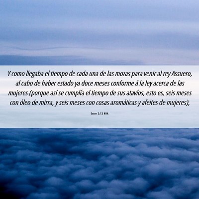 Picture 06 - Ester 2:12 RVA - Y como llegaba el tiempo de cada una de las mozas - Bible Verse Picture