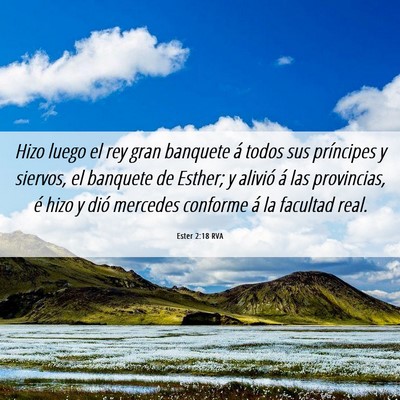 Picture 06 - Ester 2:18 RVA - Hizo luego el rey gran banquete á todos sus - Bible Verse Picture