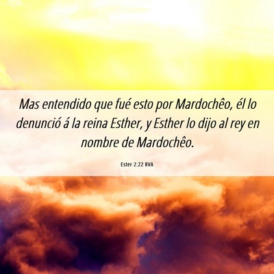 Picture 06 - Ester 2:22 RVA - Mas entendido que fué esto por Mardochêo, él - Bible Verse Picture