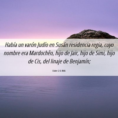 Picture 06 - Ester 2:5 RVA - Había un varón Judío en Susán residencia - Bible Verse Picture