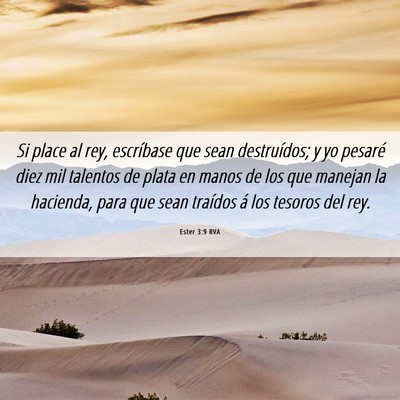 Picture 06 - Ester 3:9 RVA - Si place al rey, escríbase que sean destruídos; - Bible Verse Picture