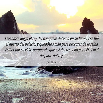 Picture 06 - Ester 7:7 RVA - Levantóse luego el rey del banquete del vino en - Bible Verse Picture