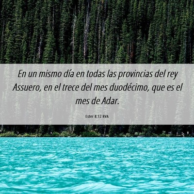 Picture 06 - Ester 8:12 RVA - En un mismo día en todas las provincias del rey - Bible Verse Picture