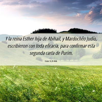 Picture 06 - Ester 9:29 RVA - Y la reina Esther hija de Abihail, y Mardochêo - Bible Verse Picture