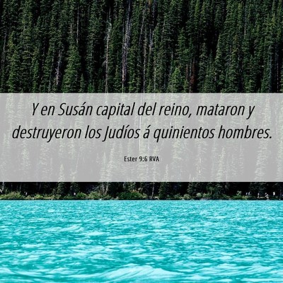 Picture 06 - Ester 9:6 RVA - Y en Susán capital del reino, mataron y - Bible Verse Picture