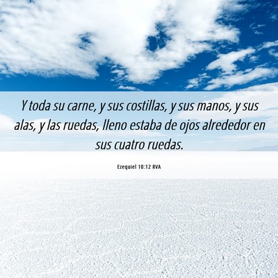 Picture 06 - Ezequiel 10:12 RVA - Y toda su carne, y sus costillas, y sus manos, y - Bible Verse Picture