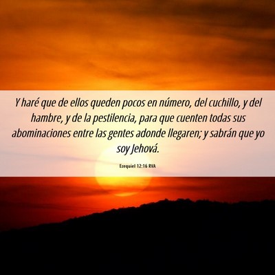 Picture 06 - Ezequiel 12:16 RVA - Y haré que de ellos queden pocos en número, del - Bible Verse Picture