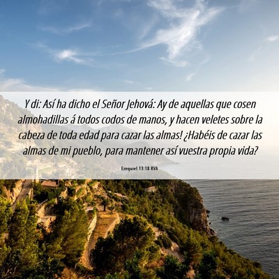 Picture 06 - Ezequiel 13:18 RVA - Y di: Así ha dicho el Señor Jehová: ­Ay de - Bible Verse Picture