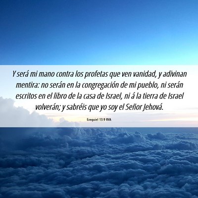 Picture 06 - Ezequiel 13:9 RVA - Y será mi mano contra los profetas que ven - Bible Verse Picture