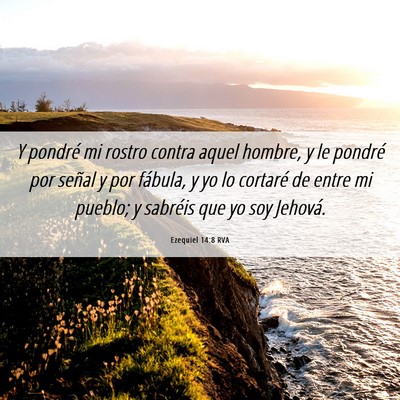 Picture 06 - Ezequiel 14:8 RVA - Y pondré mi rostro contra aquel hombre, y le - Bible Verse Picture