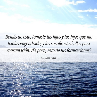 Picture 06 - Ezequiel 16:20 RVA - Demás de esto, tomaste tus hijos y tus hijas que - Bible Verse Picture