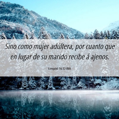 Picture 06 - Ezequiel 16:32 RVA - Sino como mujer adúltera, por cuanto que en - Bible Verse Picture