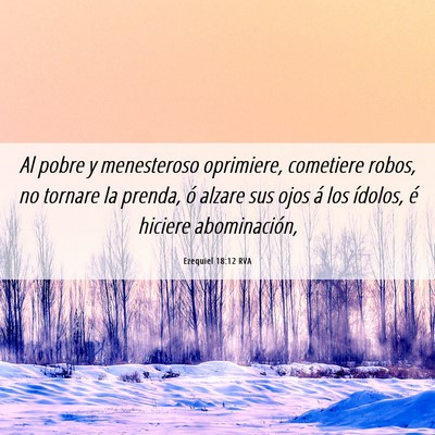 Picture 06 - Ezequiel 18:12 RVA - Al pobre y menesteroso oprimiere, cometiere - Bible Verse Picture