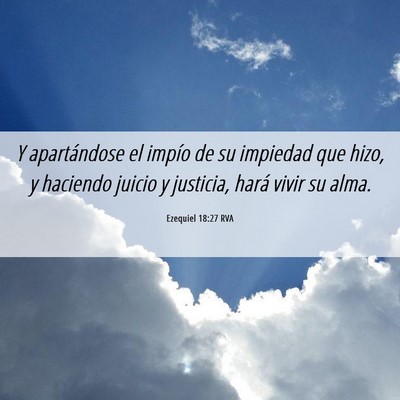 Picture 06 - Ezequiel 18:27 RVA - Y apartándose el impío de su impiedad que hizo, - Bible Verse Picture