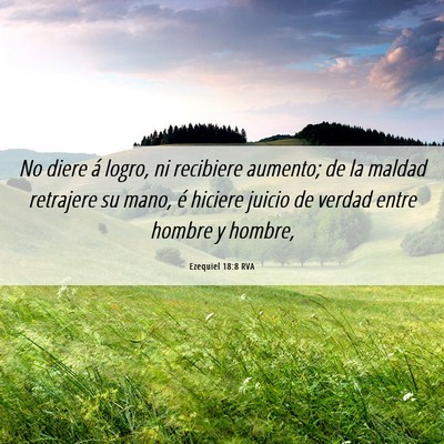 Picture 06 - Ezequiel 18:8 RVA - No diere á logro, ni recibiere aumento; de la - Bible Verse Picture