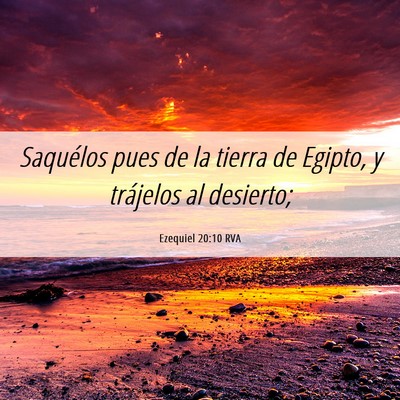 Picture 06 - Ezequiel 20:10 RVA - Saquélos pues de la tierra de Egipto, y - Bible Verse Picture