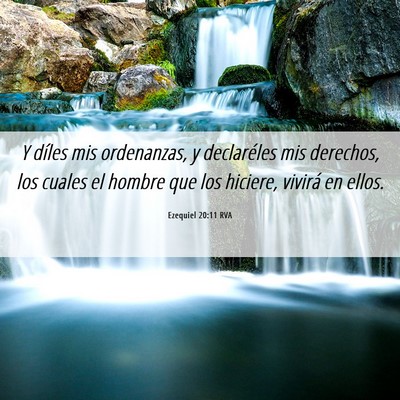 Picture 06 - Ezequiel 20:11 RVA - Y díles mis ordenanzas, y declaréles mis - Bible Verse Picture