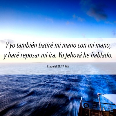 Picture 06 - Ezequiel 21:17 RVA - Y yo también batiré mi mano con mi mano, y - Bible Verse Picture