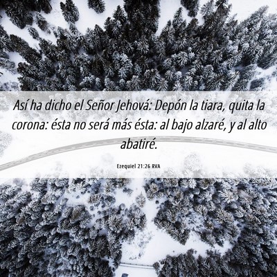 Picture 06 - Ezequiel 21:26 RVA - Así ha dicho el Señor Jehová: Depón la tiara, - Bible Verse Picture