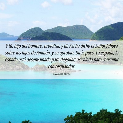 Picture 06 - Ezequiel 21:28 RVA - Y tú, hijo del hombre, profetiza, y di: Así ha - Bible Verse Picture