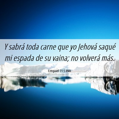 Picture 06 - Ezequiel 21:5 RVA - Y sabrá toda carne que yo Jehová saqué mi - Bible Verse Picture