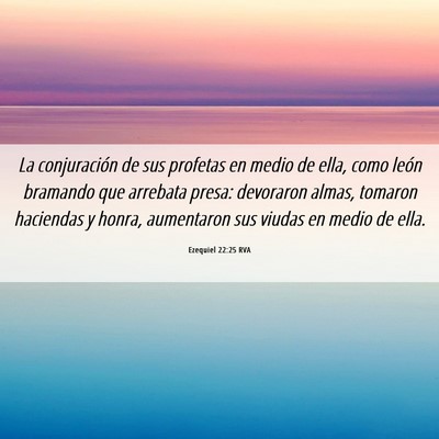 Picture 06 - Ezequiel 22:25 RVA - La conjuración de sus profetas en medio de ella, - Bible Verse Picture