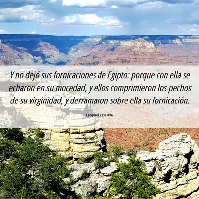 Picture 06 - Ezequiel 23:8 RVA - Y no dejó sus fornicaciones de Egipto: porque - Bible Verse Picture