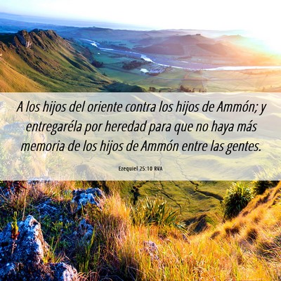 Picture 06 - Ezequiel 25:10 RVA - A los hijos del oriente contra los hijos de - Bible Verse Picture