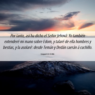 Picture 06 - Ezequiel 25:13 RVA - Por tanto, así ha dicho el Señor Jehová: Yo - Bible Verse Picture
