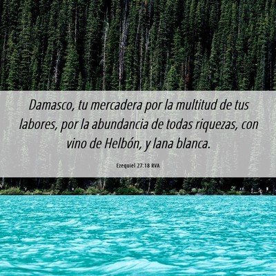 Picture 06 - Ezequiel 27:18 RVA - Damasco, tu mercadera por la multitud de tus - Bible Verse Picture