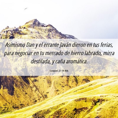 Picture 06 - Ezequiel 27:19 RVA - Asimismo Dan y el errante Javán dieron en tus - Bible Verse Picture