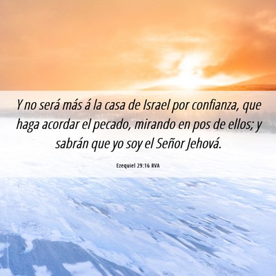 Picture 06 - Ezequiel 29:16 RVA - Y no será más á la casa de Israel por - Bible Verse Picture