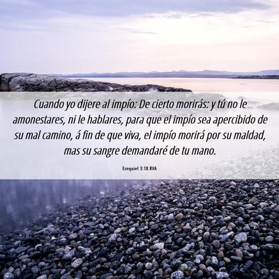 Picture 06 - Ezequiel 3:18 RVA - Cuando yo dijere al impío: De cierto morirás: y - Bible Verse Picture