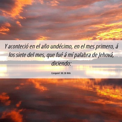 Picture 06 - Ezequiel 30:20 RVA - Y aconteció en el año undécimo, en el mes - Bible Verse Picture