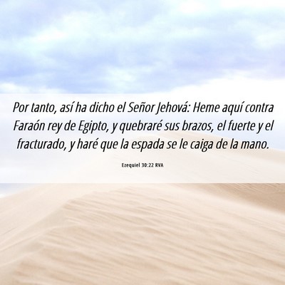 Picture 06 - Ezequiel 30:22 RVA - Por tanto, así ha dicho el Señor Jehová: Heme - Bible Verse Picture