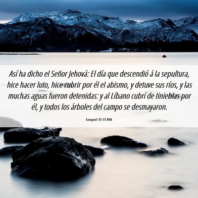 Picture 06 - Ezequiel 31:15 RVA - Así ha dicho el Señor Jehová: El día que - Bible Verse Picture