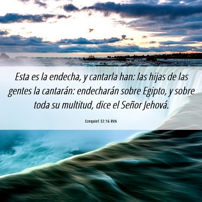 Picture 06 - Ezequiel 32:16 RVA - Esta es la endecha, y cantarla han: las hijas de - Bible Verse Picture