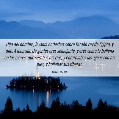 Picture 06 - Ezequiel 32:2 RVA - Hijo del hombre, levanta endechas sobre Faraón - Bible Verse Picture