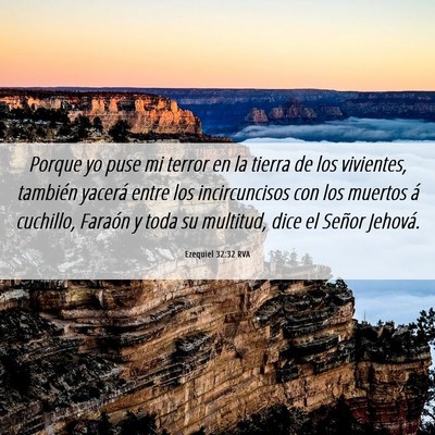 Picture 06 - Ezequiel 32:32 RVA - Porque yo puse mi terror en la tierra de los - Bible Verse Picture
