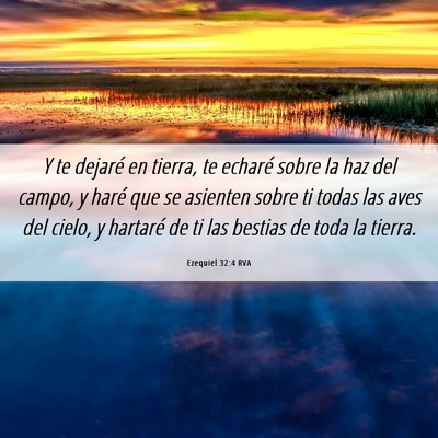 Picture 06 - Ezequiel 32:4 RVA - Y te dejaré en tierra, te echaré sobre la haz - Bible Verse Picture