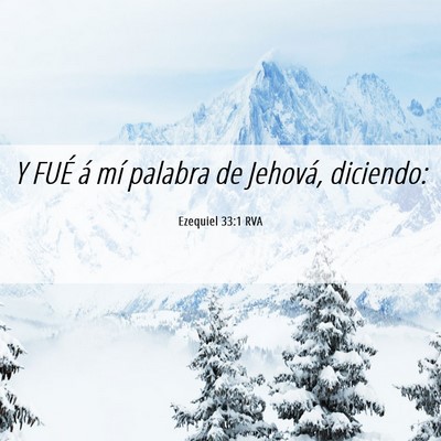 Picture 06 - Ezequiel 33:1 RVA - Y FUÉ á mí palabra de Jehová, - Bible Verse Picture