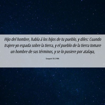 Picture 06 - Ezequiel 33:2 RVA - Hijo del hombre, habla á los hijos de tu pueblo, - Bible Verse Picture