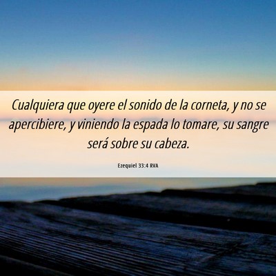 Picture 06 - Ezequiel 33:4 RVA - Cualquiera que oyere el sonido de la corneta, y - Bible Verse Picture
