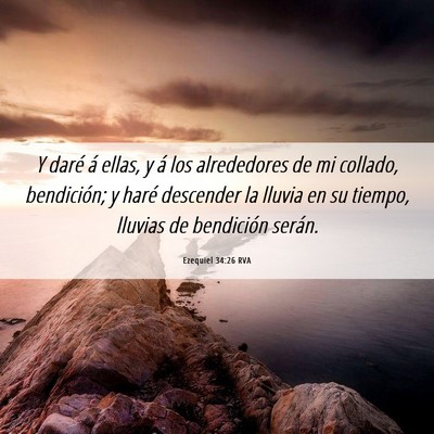 Picture 06 - Ezequiel 34:26 RVA - Y daré á ellas, y á los alrededores de mi - Bible Verse Picture
