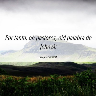 Picture 06 - Ezequiel 34:9 RVA - Por tanto, oh pastores, oid palabra de - Bible Verse Picture