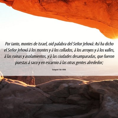 Picture 06 - Ezequiel 36:4 RVA - Por tanto, montes de Israel, oid palabra del - Bible Verse Picture