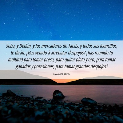 Picture 06 - Ezequiel 38:13 RVA - Seba, y Dedán, y los mercaderes de Tarsis, y - Bible Verse Picture
