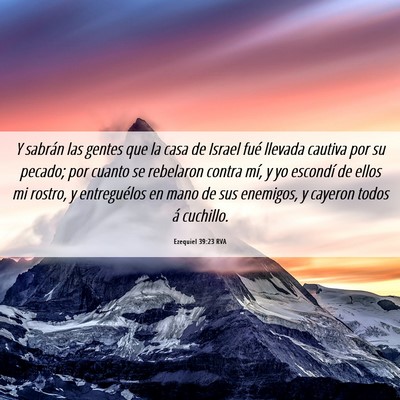 Picture 06 - Ezequiel 39:23 RVA - Y sabrán las gentes que la casa de Israel fué - Bible Verse Picture