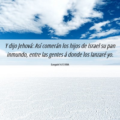 Picture 06 - Ezequiel 4:13 RVA - Y dijo Jehová: Así comerán los hijos de Israel - Bible Verse Picture